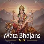 Mata Bhajans Lofi - Amit Kumar Song Download